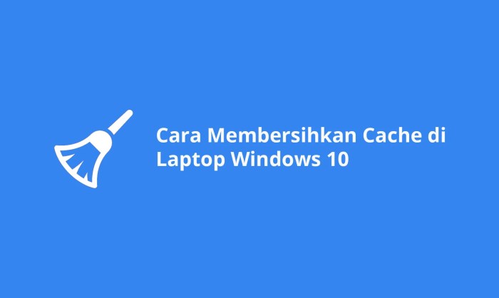 Cara membersihkan cache di laptop Windows