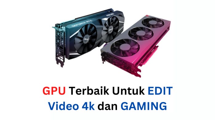 Bagaimana memilih GPU terbaik untuk editing video 4K