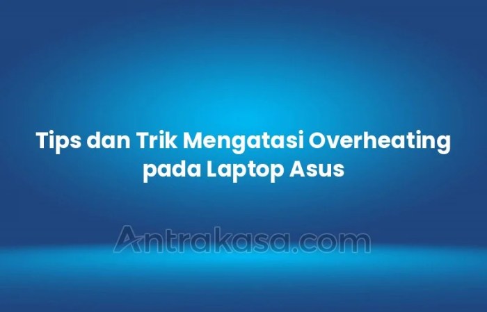 Langkah-langkah mengatasi overheating pada laptop gaming dengan efektif